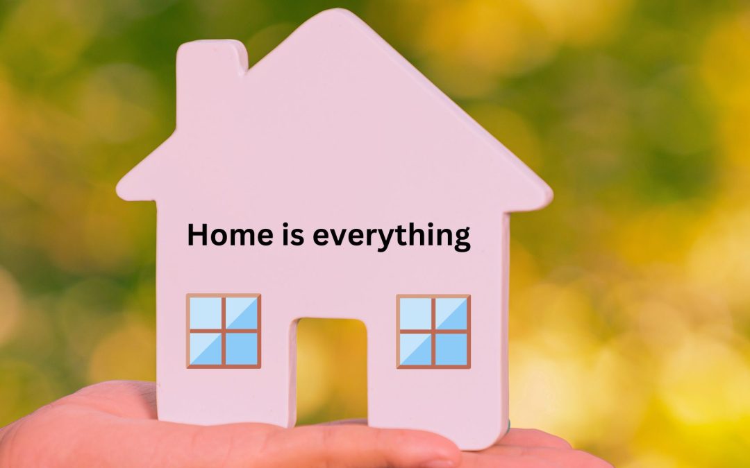 Home is Everything