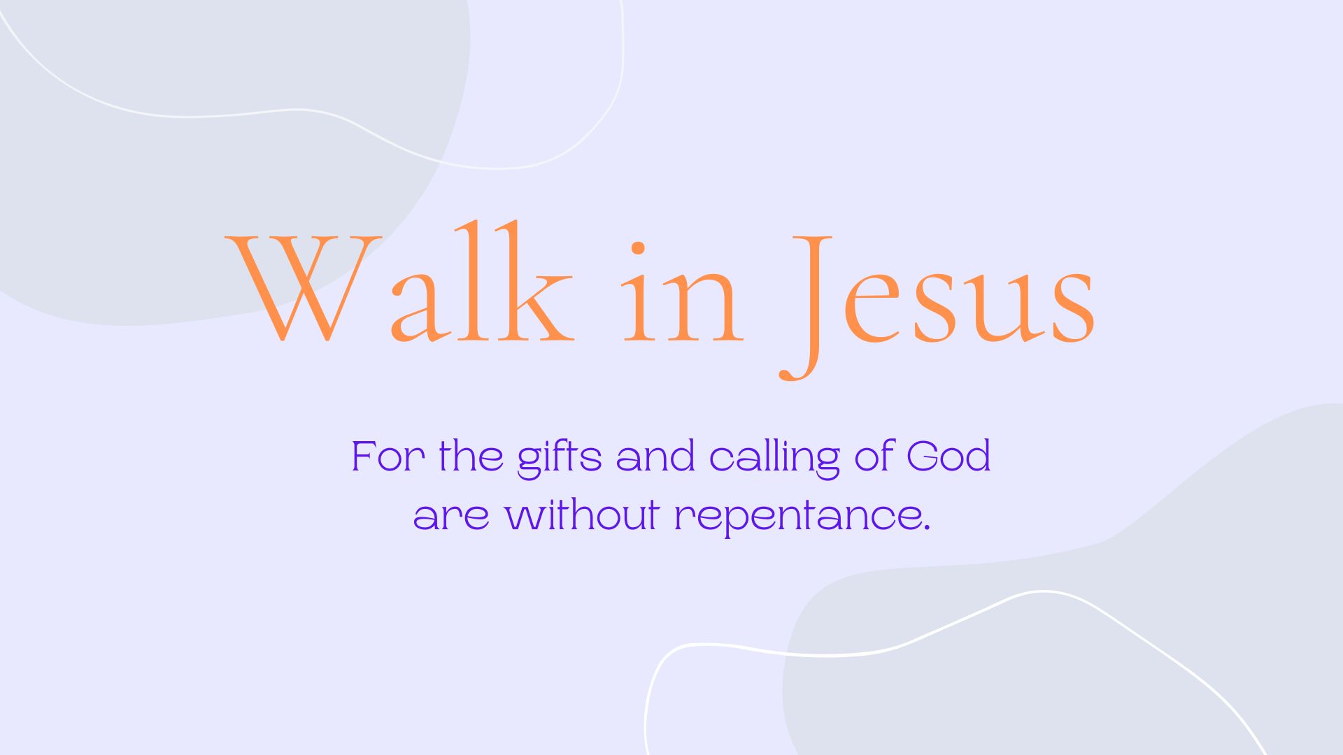 For the gifts and calling of God are without repentance.