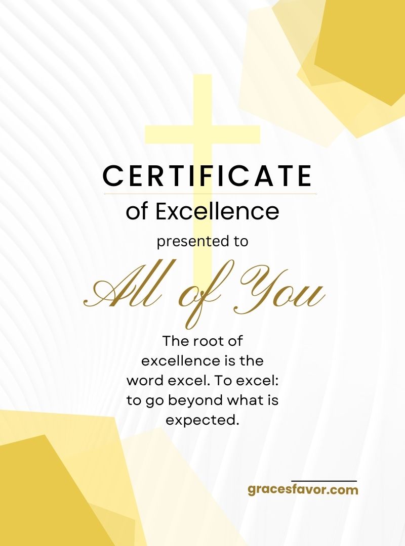 of Excellence Excellence means greatness — the very best.