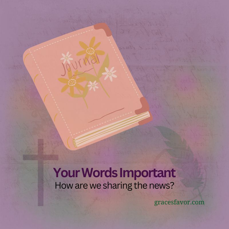 Your Words Important How are we sharing the news?