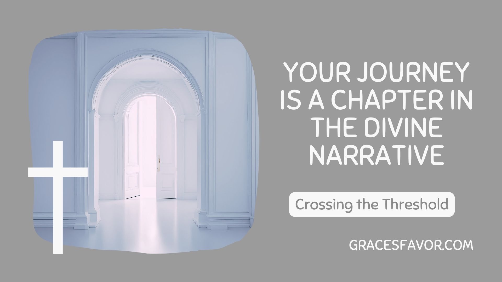 Your life is part of a powerful story God is writing. Cross the thresholds He sets before you, and experience His transformative purpose at work in your life.
